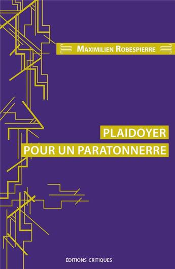 Couverture du livre « Plaidoyer pour un paratonnerre » de Maximilien De Robespierre aux éditions Editions Critiques