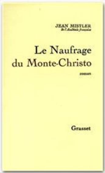 Couverture du livre « Le naufrage du Monte-Cristo » de Jean Mistler aux éditions Grasset