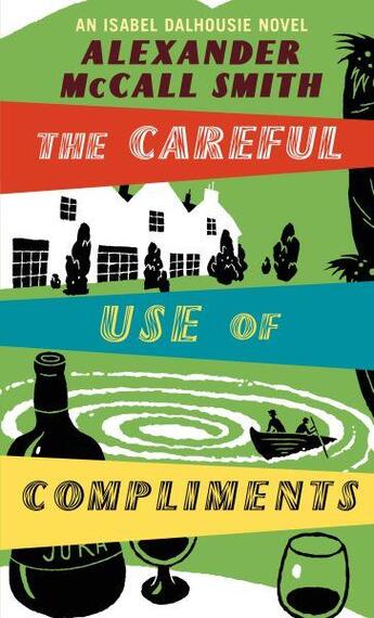 Couverture du livre « The Careful Use of Compliments ; The Sunday Philosophy Club vol.4 » de Alexander Mccall Smith aux éditions Abacus