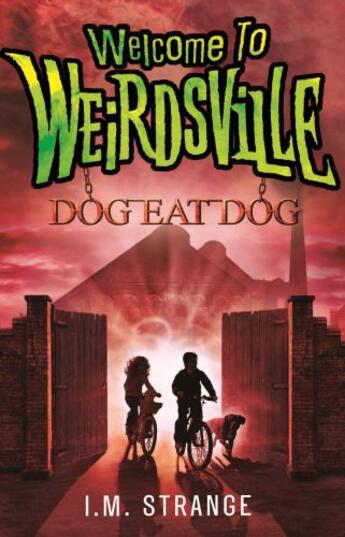 Couverture du livre « Welcome to Weirdsville: Dog Eat Dog » de Strange I M aux éditions Little Brown Book Group Digital