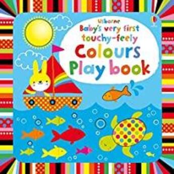 Couverture du livre « Baby's very touchy-feely : colours play book » de Fiona Watt aux éditions Usborne