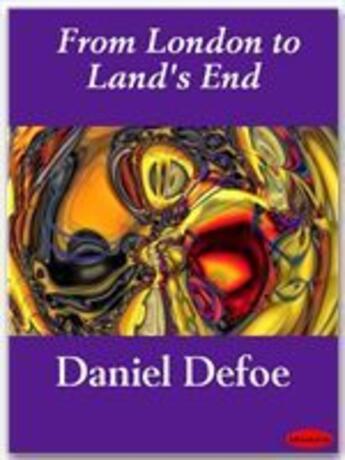 Couverture du livre « From London to Land's End » de Daniel Defoe aux éditions Ebookslib