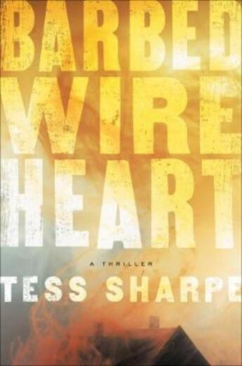 Couverture du livre « BARBED WIRE HEART » de Tess Sharpe aux éditions Grand Central