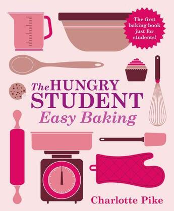 Couverture du livre « The Hungry Student Easy Baking » de Pike Charlotte aux éditions Quercus Publishing Digital