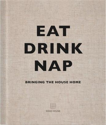 Couverture du livre « Eat drink nap : Soho house » de  aux éditions Random House Uk