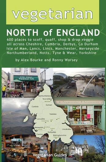 Couverture du livre « Vegetarian north of England » de Alex Bourke et Ronny Worsey aux éditions Vegetarian Guides