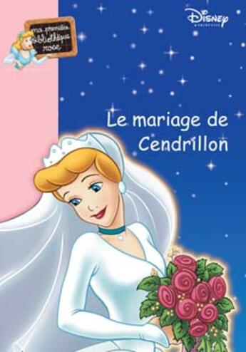 Couverture du livre « Ma princesse préférée t.9 ; le mariage de Cendrillon » de Disney aux éditions Hachette Jeunesse