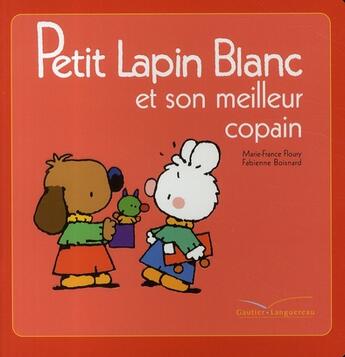 Couverture du livre « Petit lapin blanc et son meilleur copain » de Marie-France Floury et Fabienne Boisnard aux éditions Le Livre De Poche Jeunesse