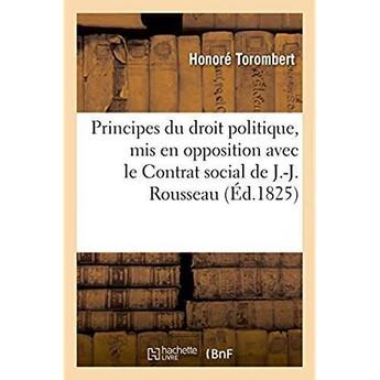 Couverture du livre « Principes du droit politique, mis en opposition avec le contrat social de j.-j. rousseau - refutatio » de Torombert Honore aux éditions Hachette Bnf