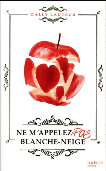 Couverture du livre « Ne m'appelez pas Blanche-Neige » de Lauteur Gally aux éditions Hachette Romans