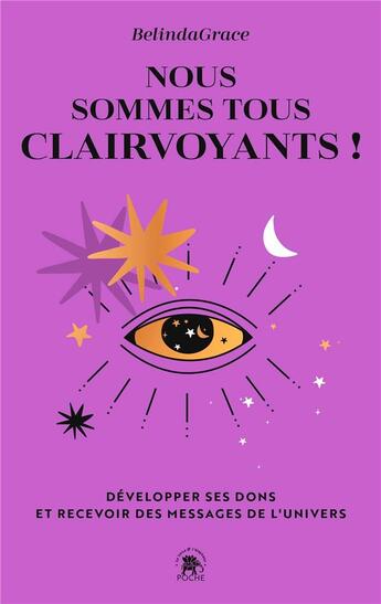 Couverture du livre « Nous sommes tous clairvoyants ! développer ses dons et recevoir des messages de l'Univers » de Belindagrace aux éditions Le Lotus Et L'elephant