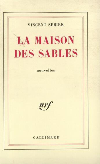 Couverture du livre « La maison des sables » de Sebire Vincent aux éditions Gallimard