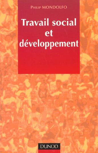 Couverture du livre « Travail Social Et Developpement Local ; Edition 2001 » de Philip Mondolfo aux éditions Dunod