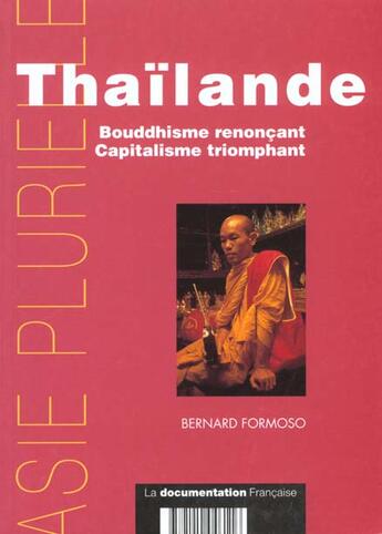 Couverture du livre « Thailande ; bouddhisme renoncant ; capitalisme triomphant » de  aux éditions Documentation Francaise