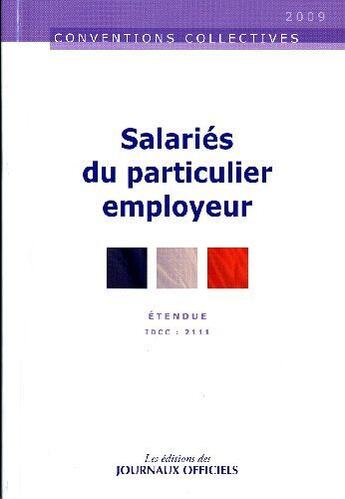 Couverture du livre « Salariés du particulier employeur (édition 2009) » de  aux éditions Direction Des Journaux Officiels