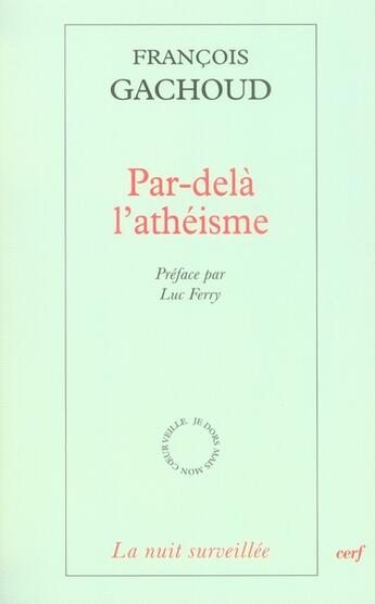 Couverture du livre « Par-dela l'atheisme » de FranÇois Gachoud aux éditions Cerf