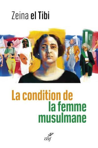 Couverture du livre « La condition de la femme musulmane : entre le texte et la pratique » de Zeina El Tibi aux éditions Cerf