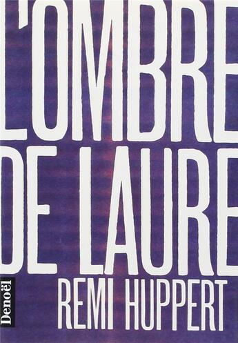 Couverture du livre « L'ombre de laure » de Remi Huppert aux éditions Denoel