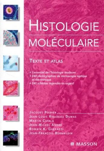 Couverture du livre « Histologie moléculaire ; texte et atlas » de Jacques Poirier aux éditions Elsevier-masson