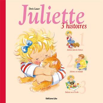 Couverture du livre « Juliette fait des bêtises ; juliette est malade ; juliette va a l'école » de Doris Lauer aux éditions Lito