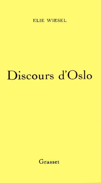 Couverture du livre « Discours d'Oslo » de Elie Wiesel aux éditions Grasset