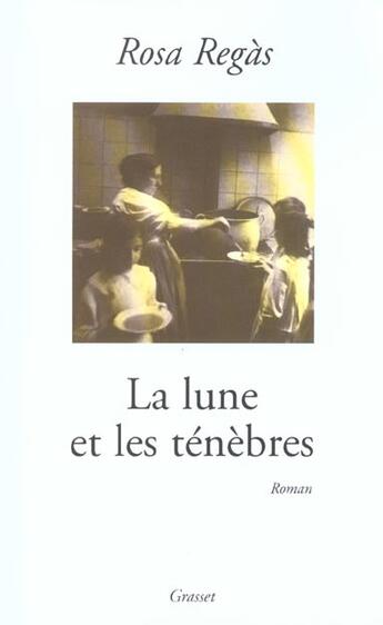 Couverture du livre « La lune et les tenebres » de Regas-R aux éditions Grasset