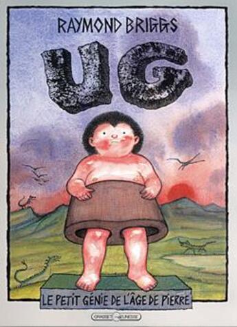 Couverture du livre « Ug, le petit genie de l'age de pierre » de Raymond Briggs aux éditions Grasset Jeunesse