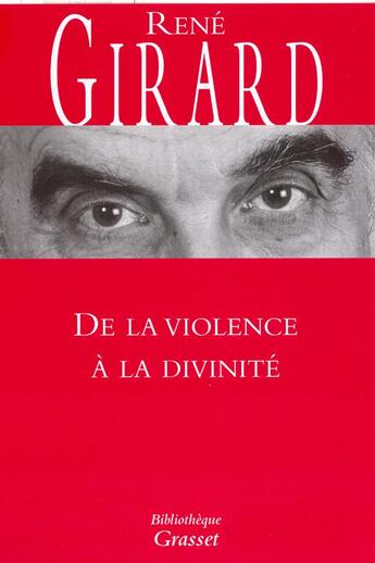 Couverture du livre « De la violence à la divinité » de Rene Girard aux éditions Grasset