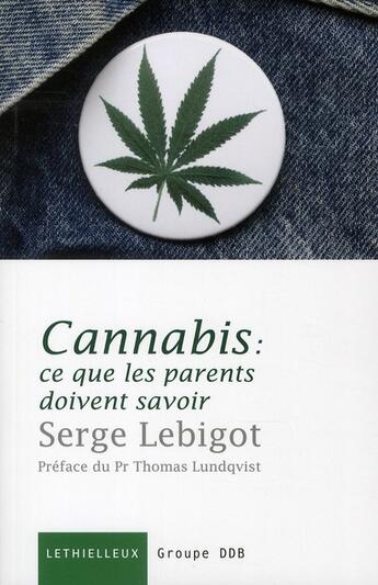 Couverture du livre « Cannabis, ce que les parents doivent savoir » de Serge Lebigot aux éditions Lethielleux