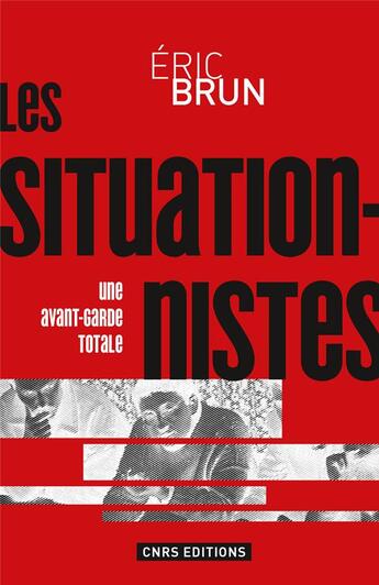 Couverture du livre « Les situationnistes » de Eric Brun aux éditions Cnrs