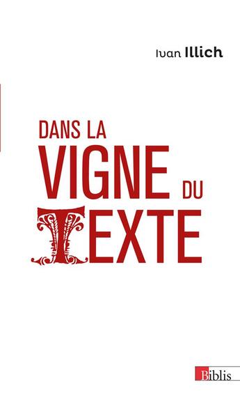 Couverture du livre « Dans la vigne du texte » de Ivan Illich aux éditions Cnrs