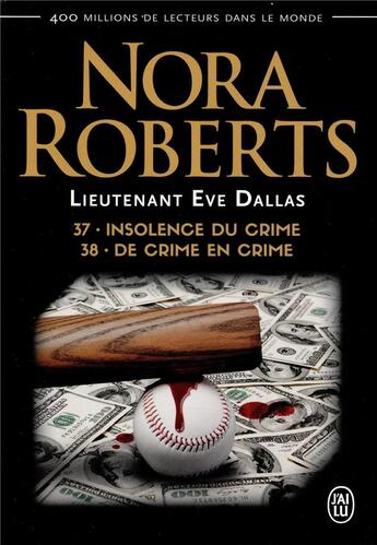 Couverture du livre « Tome 37 insolence du crime ; Tome 38 de crime en crime » de Nora Roberts aux éditions J'ai Lu