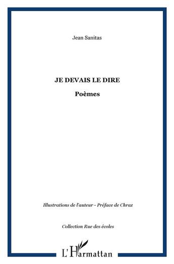 Couverture du livre « Je devais le dire » de Jean Sanitas aux éditions L'harmattan