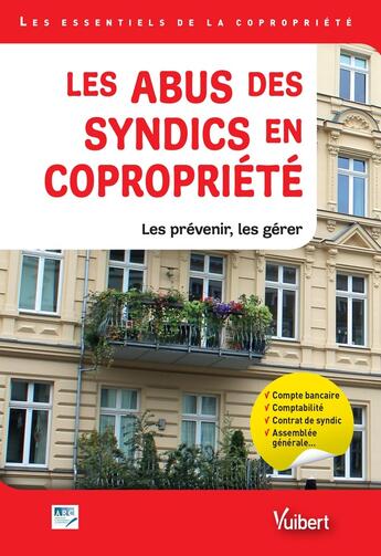 Couverture du livre « Les abus des syndics en copropriété ; les prévenir, les gérer » de Arc aux éditions Vuibert