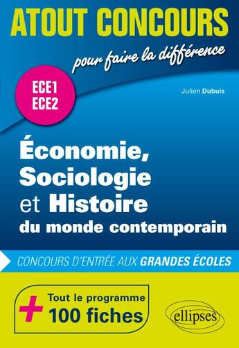 Couverture du livre « Actu'concours ; économie, sociologie et histoire du monde contemporain (ESH) ; concours d'entrée aux grandes écoles ; ECE1-ECE2 100 fiches » de Julien Dubuis aux éditions Ellipses