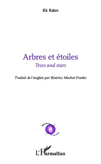 Couverture du livre « Arbres et étoiles ; trees and stars » de Kit Kelen aux éditions L'harmattan