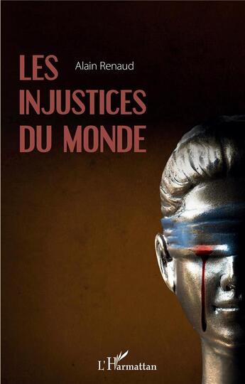 Couverture du livre « Les injustices du monde » de Alain Renaud aux éditions L'harmattan