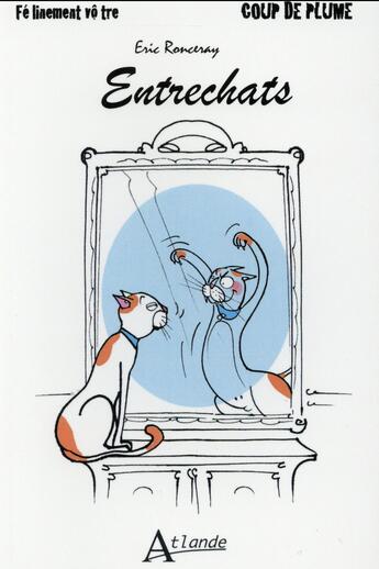 Couverture du livre « Entrechats » de Eric Ronceray aux éditions Atlande Editions