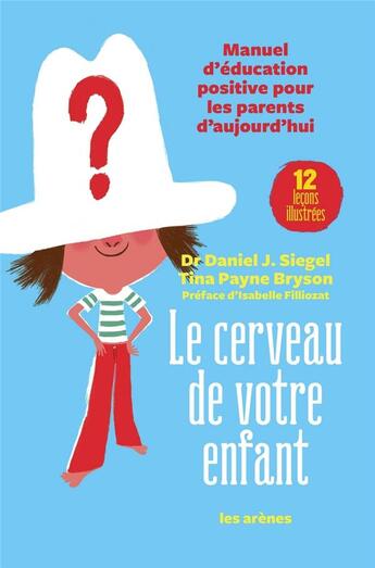 Couverture du livre « Le cerveau de votre enfant » de Daniel Siegel aux éditions Les Arenes