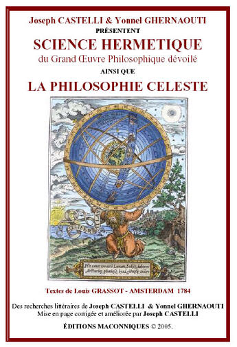 Couverture du livre « Science hermetique du grand oeuvre philosophique devoile ; la philosophie celeste » de Yonnel Ghernaouti et Joseph Catelli aux éditions Editions Maconniques