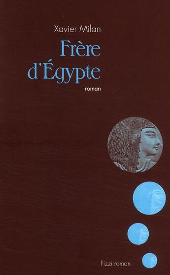 Couverture du livre « Frère d'Egypte » de Xavier Milan aux éditions Fizzi
