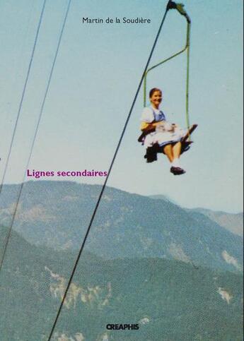 Couverture du livre « Lignes secondaires » de Martin De La Soudiere aux éditions Creaphis