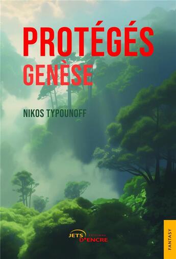 Couverture du livre « Protégés : genèse » de Nikos Typounoff aux éditions Jets D'encre