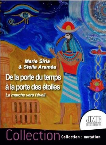 Couverture du livre « De la porte du temps à la porte des étoiles : la marche vers l'éveil » de Maria Siria et Stella Aramea aux éditions Jmg