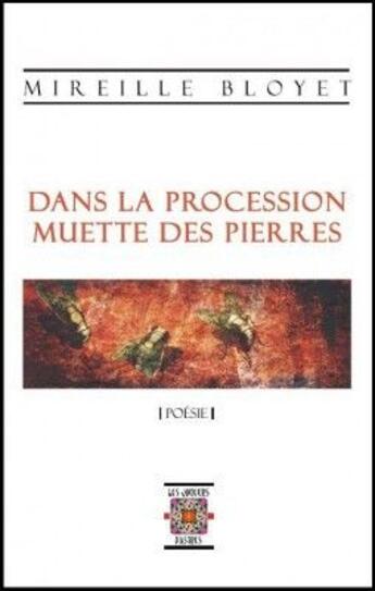 Couverture du livre « Dans la procession muette des pierres, poesie » de Bloyet Mireille aux éditions Rezobook