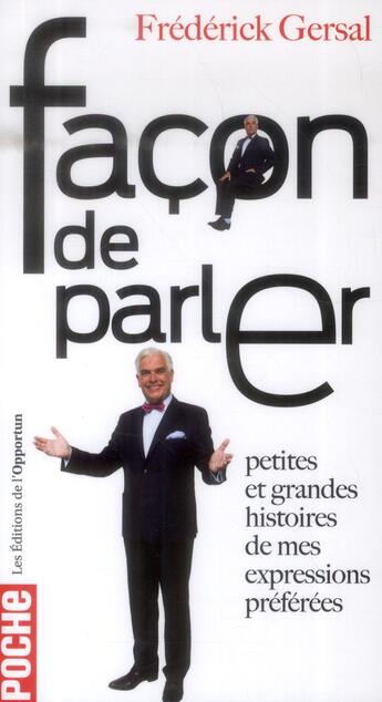 Couverture du livre « Façon de parler ; petites et grandes histoires de mes expressions préférées » de Frederick Gersal aux éditions L'opportun