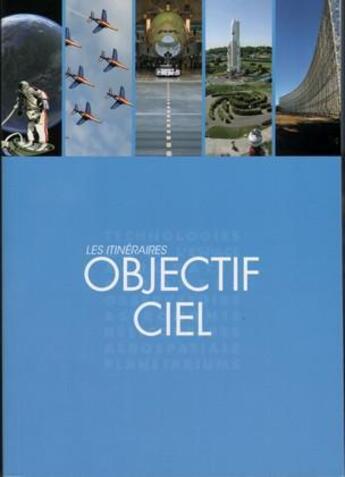 Couverture du livre « Objectif les itinéraires ciel » de  aux éditions Itineraires Medias