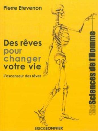 Couverture du livre « Des rêves pour changer votre vie t.1 ; l'ascenseur des rêves » de Pierre Etevenon aux éditions Erick Bonnier