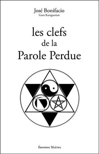 Couverture du livre « Les clefs de la parole perdue » de Jose Bonifacio aux éditions Teletes