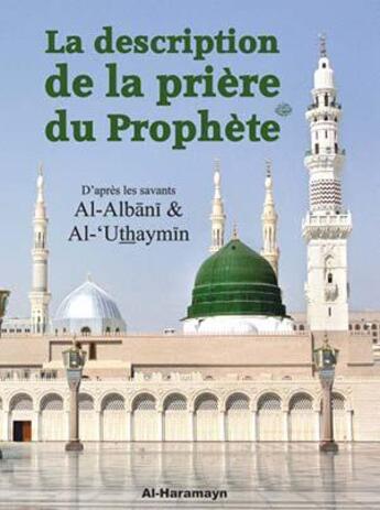 Couverture du livre « La description de la prière du Prophète » de Al-Albani et Al-Uthaym aux éditions Orientica